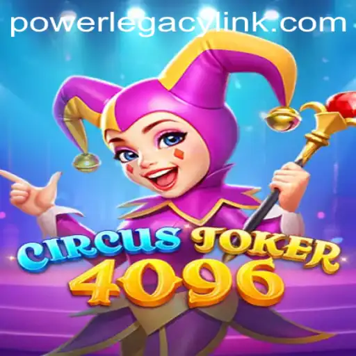 Exploring CircusJoker4096: A New Era in Gaming with POWER LEGACY