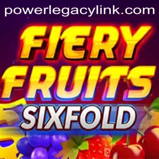 Unveiling FieryFruitsSixFold: The Ultimate Game Experience with POWER LEGACY